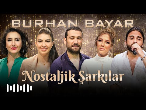 Burhan Bayar | Nostaljik Şarkılar