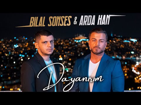 Bilal Sonses & Arda Han - Dayanırım (Official Video)