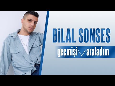 Bilal SONSES - Geçmişi Araladım (Lyric Video)
