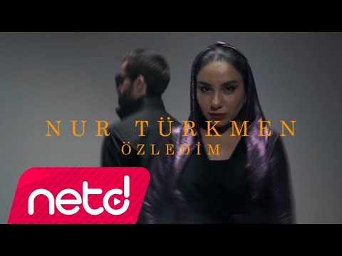 Nur Türkmen - Özledim