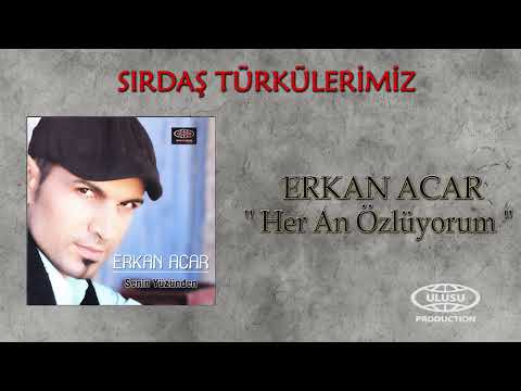 Erkan Acar - Her An Özlüyorum (Official Audio) / SIRDAŞ TÜRKÜLERİMİZ / 🎶