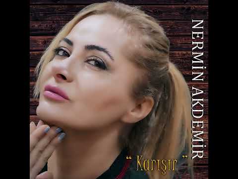 Nermin Akdemir - Karışır (Official Audio)