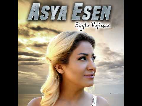 ASYA ESEN - Söyle Vefasız (Official Audio)