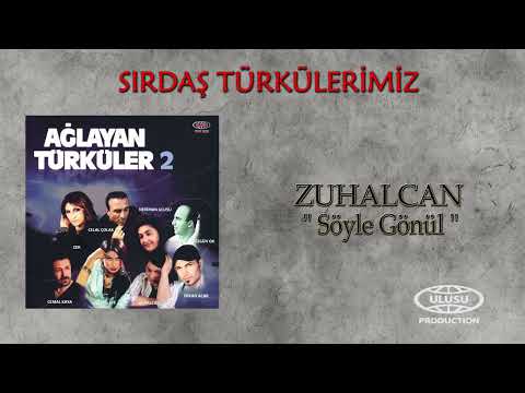 ZUHALCAN - Söyle Gönül (Official Audio) / SIRDAŞ TÜRKÜLERİMİZ / 🎶