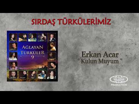 Erkan Acar - Kulun Muyum (Official Audio) / SIRDAŞ TÜRKÜLERİMİZ / 🎶