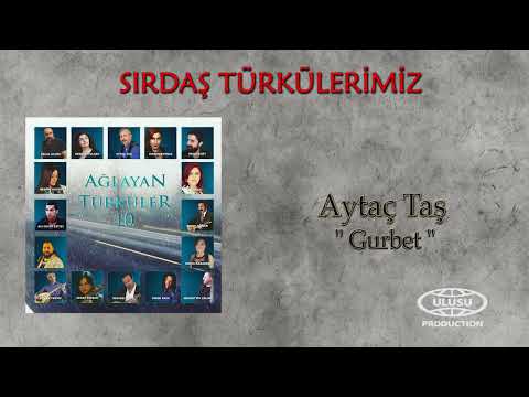 Aytaç Taş - Gurbet (Official Audio) / SIRDAŞ TÜRKÜLERİMİZ / 🎶
