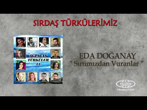 Eda Doğanay - Sırtımızdan Vuranlar (Official Audio) / SIRDAŞ TÜRKÜLERİMİZ / 🎶